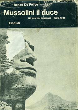 Mussolini. Vol. 3\1: Il duce. Gli anni del consenso (1929-1936). - Renzo De Felice - Libro Einaudi 1997, Biblioteca di cultura storica | Libraccio.it