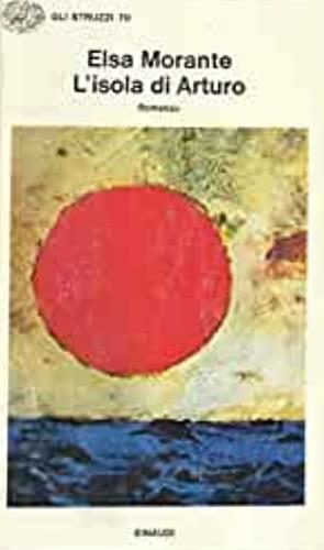 L' isola di Arturo - Elsa Morante - Libro Einaudi 1981, Gli struzzi | Libraccio.it