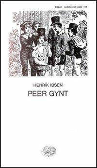 Peer Gynt - Henrik Ibsen - Libro Einaudi 1997, Collezione di teatro | Libraccio.it