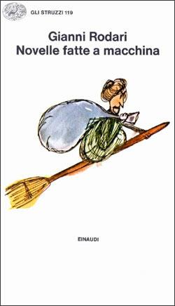 Novelle fatte a macchina - Gianni Rodari - Libro Einaudi 1997, Gli struzzi | Libraccio.it