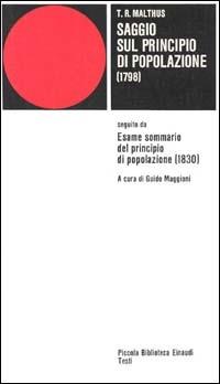 Saggio sul principio di popolazione (1798) - Thomas Robert Malthus - Libro Einaudi 1997, Piccola biblioteca Einaudi | Libraccio.it