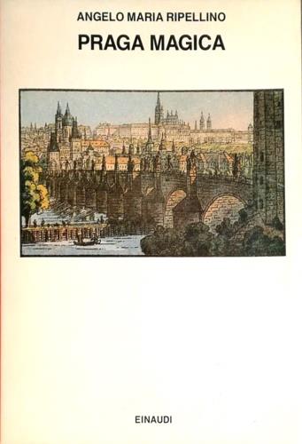 Praga magica - Angelo Maria Ripellino - Libro Einaudi 1979, Saggi | Libraccio.it