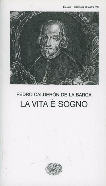 La vita è sogno - Pedro Calderón de la Barca - Libro Einaudi 1997, Collezione di teatro | Libraccio.it