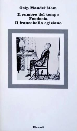 Il rumore del tempo-Feodosia-Il francobollo egiziano - Osip Mandel'stam - Libro Einaudi 1989, Nuovi Coralli | Libraccio.it