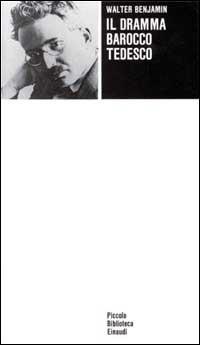 Il dramma barocco tedesco - Walter Benjamin - Libro Einaudi 1997, Piccola biblioteca Einaudi | Libraccio.it