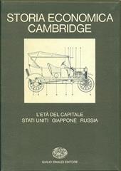 Storia economica Cambridge. Vol. 7: L'Età del capitale. Stati Uniti, Giappone, Russia.