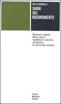 Saggi sul Risorgimento - Nello Rosselli - Libro Einaudi 1997, Piccola biblioteca Einaudi | Libraccio.it