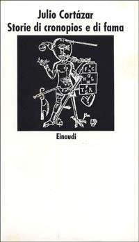 Storie di cronopios e di fama - Julio Cortázar - Libro Einaudi 1981, Nuovi Coralli | Libraccio.it