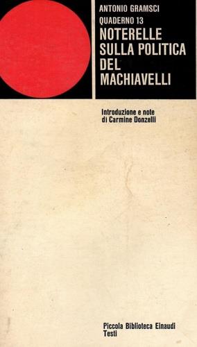 Quaderno 13. Noterelle sulla politica del Machiavelli - Antonio Gramsci - Libro Einaudi 1997, Piccola biblioteca Einaudi | Libraccio.it