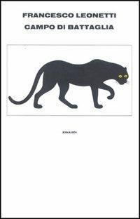 Campo di battaglia - Francesco Leonetti - Libro Einaudi 1997, Supercoralli | Libraccio.it