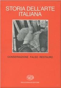 Storia dell'arte italiana. Vol. 10: Situazioni, momenti, indagini. Conservazione, falso, restauro.  - Libro Einaudi 1997, Grandi opere | Libraccio.it