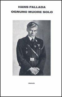 Ognuno muore solo - Hans Fallada - Libro Einaudi 1997, Supercoralli | Libraccio.it