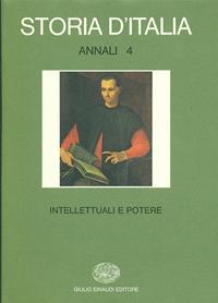 Storia d'Italia. Annali. Vol. 4: Intellettuali e potere.  - Libro Einaudi 1997, Grandi opere | Libraccio.it