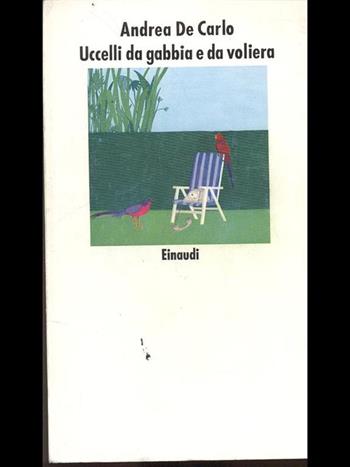 Uccelli da gabbia e da voliera - Andrea De Carlo - Libro Einaudi 1982, Nuovi Coralli | Libraccio.it