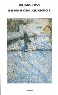 Se non ora, quando? - Primo Levi - Libro Einaudi 1997, Supercoralli | Libraccio.it