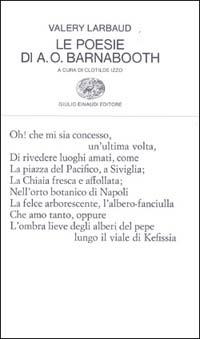 Le poesie di A. O. Barnabooth - Valéry Larbaud - Libro Einaudi 1997, Collezione di poesia | Libraccio.it