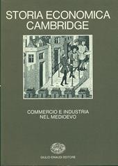 Storia economica Cambridge. Vol. 2: Commercio e industria nel Medioevo.