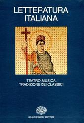 Letteratura italiana. Vol. 6: Teatro, musica, tradizione dei classici.