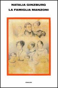 La famiglia Manzoni - Natalia Ginzburg - Libro Einaudi 1997, Supercoralli | Libraccio.it