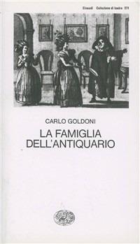 La famiglia dell'antiquario - Carlo Goldoni - Libro Einaudi 1997, Collezione di teatro | Libraccio.it