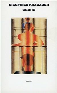 Georg - Siegfried Kracauer - Libro Einaudi 1997, Supercoralli | Libraccio.it