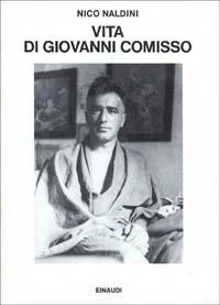Vita di Giovanni Comisso - Nico Naldini - Libro Einaudi 1997, Saggi | Libraccio.it