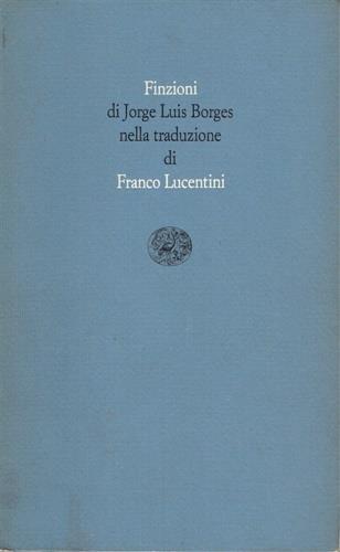 Finzioni (1935-1944) - Jorge L. Borges - Libro Einaudi 1997, Scrittori tradotti da scrittori | Libraccio.it