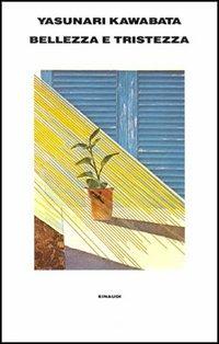 Bellezza e tristezza - Yasunari Kawabata - Libro Einaudi 1989, Supercoralli | Libraccio.it