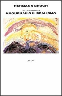 1918: Huguenau o il realismo. I sonnambuli. Vol. 3 - Hermann Broch - Libro Einaudi 1997, Supercoralli | Libraccio.it