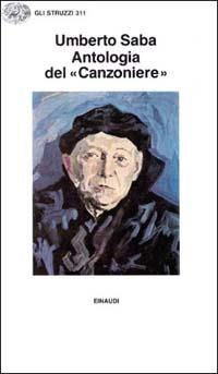 Antologia del Canzoniere - Umberto Saba - Libro Einaudi 1997, Gli struzzi | Libraccio.it