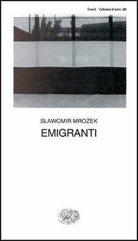 Emigranti - Slawomir Mrozek - Libro Einaudi 1997, Collezione di teatro | Libraccio.it