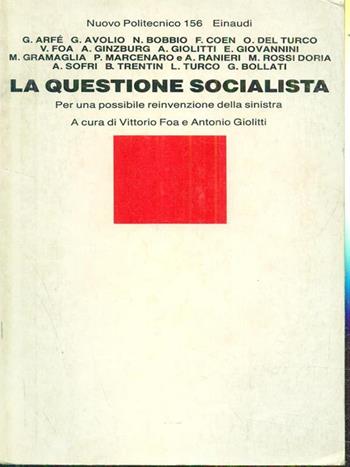 La questione socialista. Per una possibile reinvenzione della sinistra  - Libro Einaudi 1987, Nuovo Politecnico | Libraccio.it