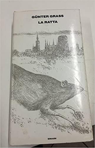 La ratta - Günter Grass - Libro Einaudi 1987, Supercoralli | Libraccio.it