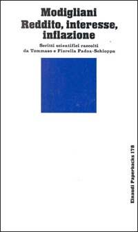 Reddito, interesse, inflazione. Scritti scientifici - Franco Modigliani - Libro Einaudi 1997, Einaudi Paperbacks e Readers | Libraccio.it