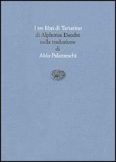 I tre libri di Tartarino. Tartarino di Tarascona-Tartarino sulle Alpi-Tarascona a mare