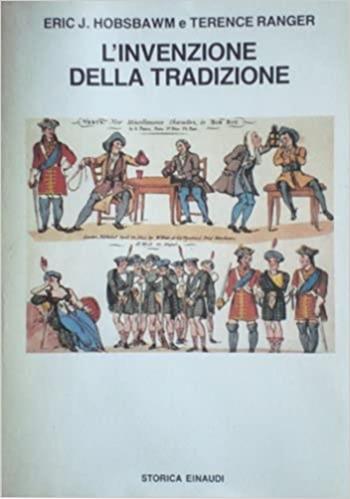 L' invenzione della tradizione - Eric J. Hobsbawm, Terence Ranger - Libro Einaudi, Biblioteca di cultura storica | Libraccio.it