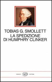 La spedizione di Humphry Clinker - Tobias G. Smollett - Libro Einaudi 1997, I millenni | Libraccio.it