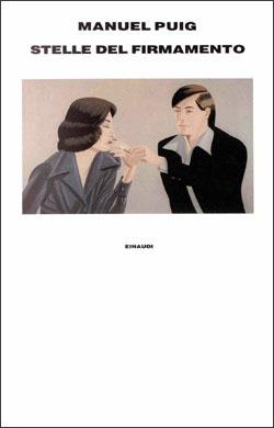 Stelle del firmamento e altre commedie - Manuel Puig - Libro Einaudi 1988, Supercoralli | Libraccio.it