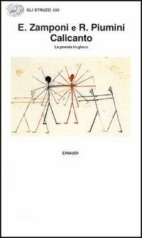 Calicanto. La poesia in gioco - Ersilia Zamponi, Roberto Piumini - Libro Einaudi 1997, Gli struzzi | Libraccio.it