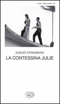 La contessina Julie - August Strindberg - Libro Einaudi 1997, Collezione di teatro | Libraccio.it
