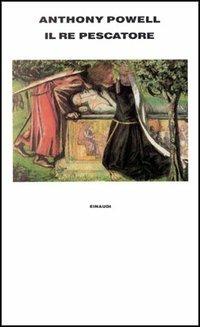 Il re pescatore - Anthony Powell - Libro Einaudi 1997, Supercoralli | Libraccio.it