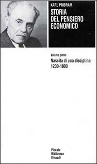 Storia del pensiero economico. Vol. 1: Nascita di una disciplina (1200-1800). - Karl H. Pribram - Libro Einaudi 1997, Piccola biblioteca Einaudi | Libraccio.it