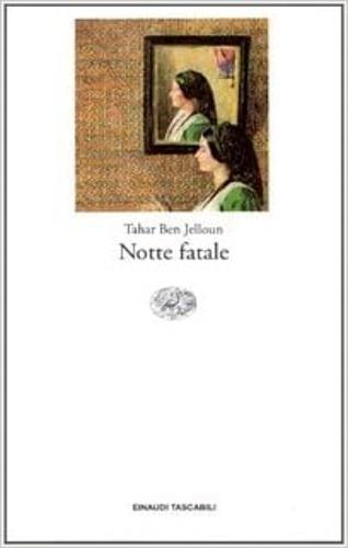 Notte fatale - Tahar Ben Jelloun - Libro Einaudi 1988, Supercoralli | Libraccio.it