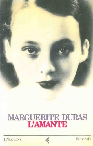 L' amante - Marguerite Duras - Libro Feltrinelli 1987, I narratori | Libraccio.it