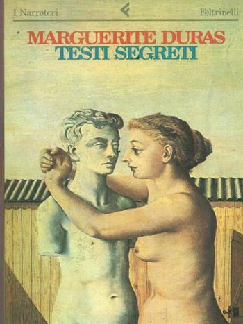 Testi segreti - Marguerite Duras - Libro Feltrinelli 1987, I narratori | Libraccio.it