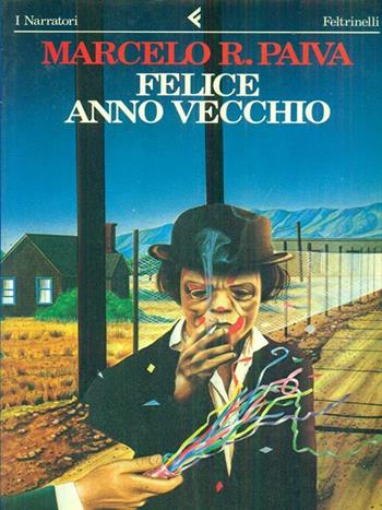 Felice anno vecchio - Marcelo Rubens Paiva - Libro Feltrinelli 1988, I narratori | Libraccio.it