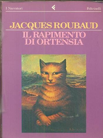Il rapimento di Ortensia - Jacques Roubaud - Libro Feltrinelli 1989, I narratori | Libraccio.it