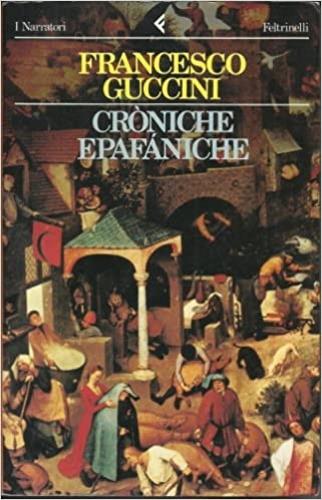Croniche epafániche - Francesco Guccini - Libro Feltrinelli 1990, I narratori | Libraccio.it