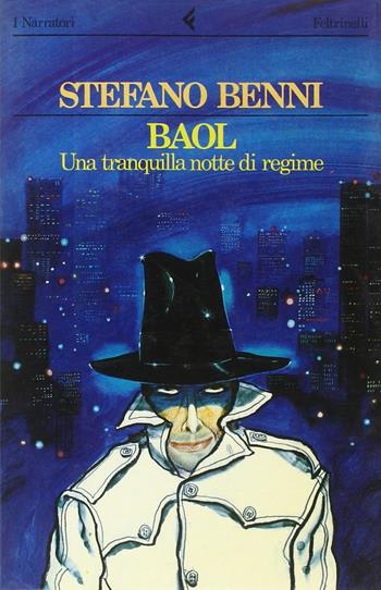 Baol. Una tranquilla notte di regime - Stefano Benni - Libro Feltrinelli 1991, I narratori | Libraccio.it
