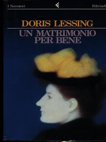 Un matrimonio per bene - Doris Lessing - Libro Feltrinelli 1992, I narratori | Libraccio.it